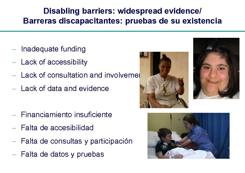 Disabling barriers: widespread evidence/ Barreras discapacitantes: pruebas de su existencia - Inadequate funding -