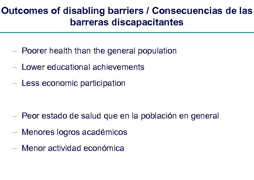 Outcomes of disabling barriers / Consecuencias de las barreras discapacitantes - Poorer health than