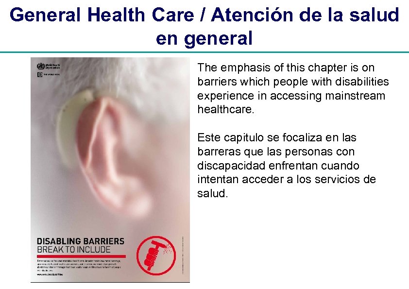 General Health Care / Atención de la salud en general The emphasis of this
