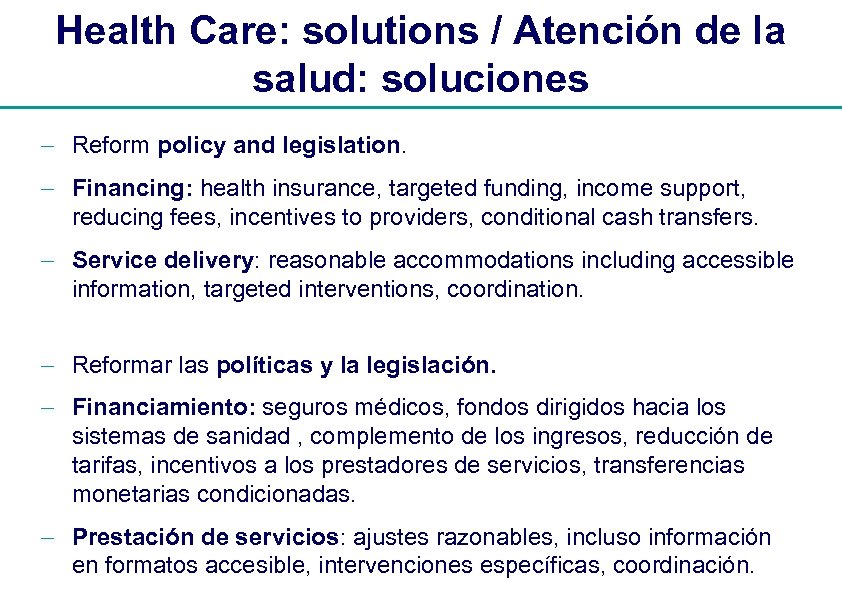 Health Care: solutions / Atención de la salud: soluciones - Reform policy and legislation.