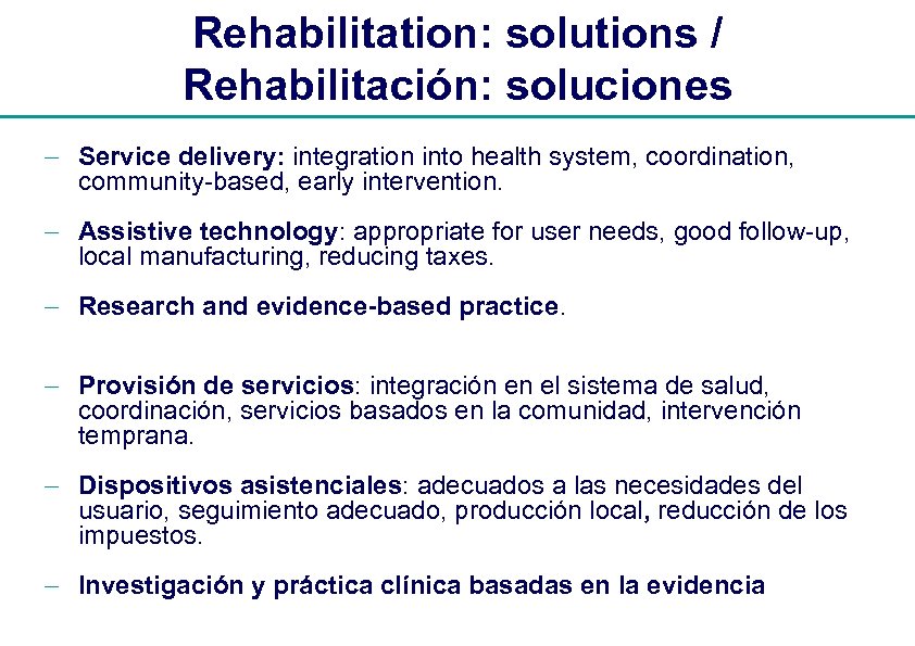 Rehabilitation: solutions / Rehabilitación: soluciones - Service delivery: integration into health system, coordination, community-based,