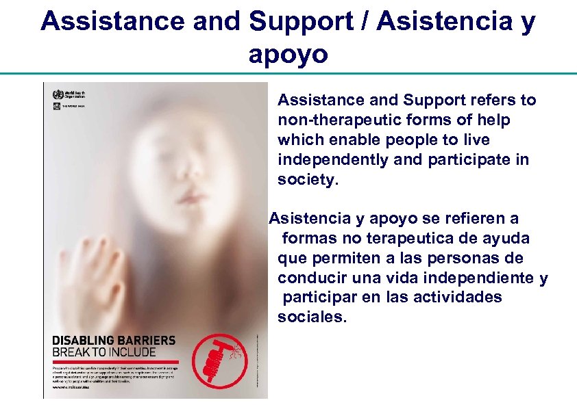 Assistance and Support / Asistencia y apoyo Assistance and Support refers to non-therapeutic forms