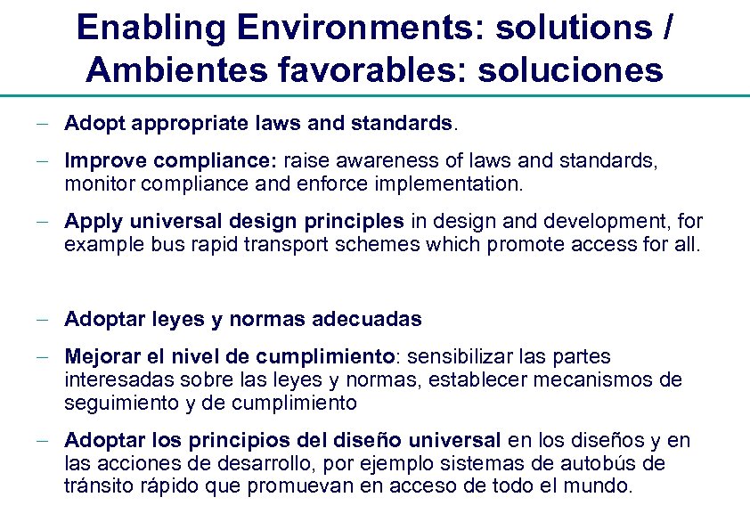 Enabling Environments: solutions / Ambientes favorables: soluciones - Adopt appropriate laws and standards. -