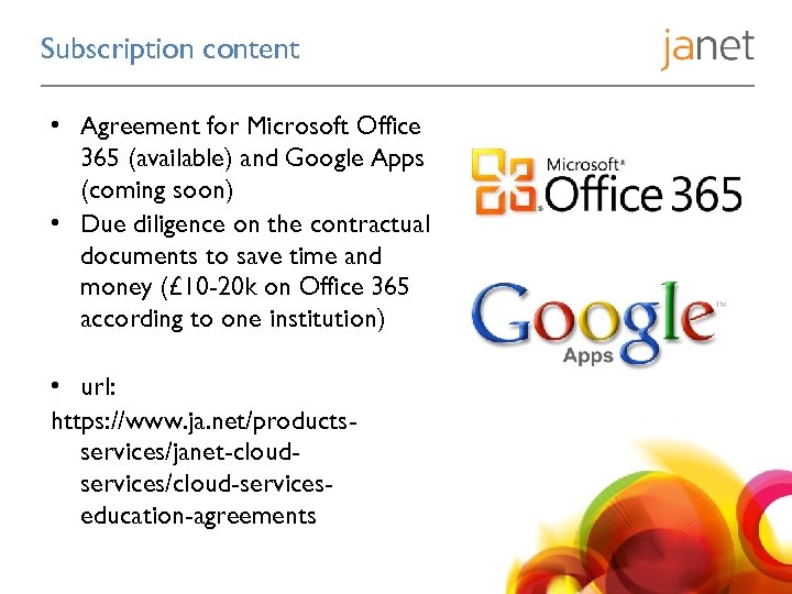 Subscription content • Agreement for Microsoft Office 365 (available) and Google Apps (coming soon)