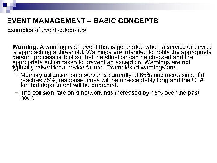 EVENT MANAGEMENT – BASIC CONCEPTS Examples of event categories • Warning: A warning is