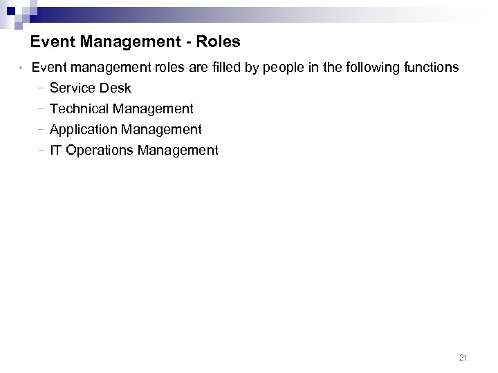 Event Management - Roles • Event management roles are filled by people in the