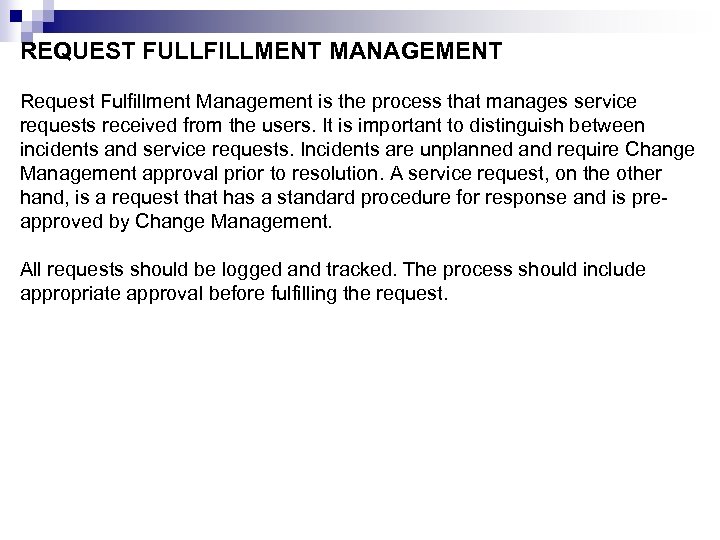 REQUEST FULLFILLMENT MANAGEMENT Request Fulfillment Management is the process that manages service requests received