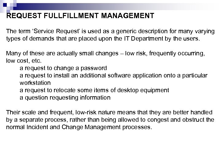 REQUEST FULLFILLMENT MANAGEMENT The term ‘Service Request’ is used as a generic description for