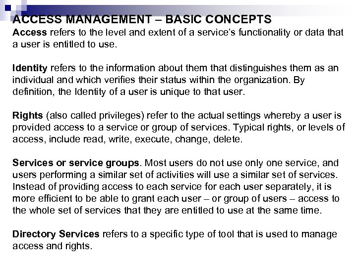 ACCESS MANAGEMENT – BASIC CONCEPTS Access refers to the level and extent of a