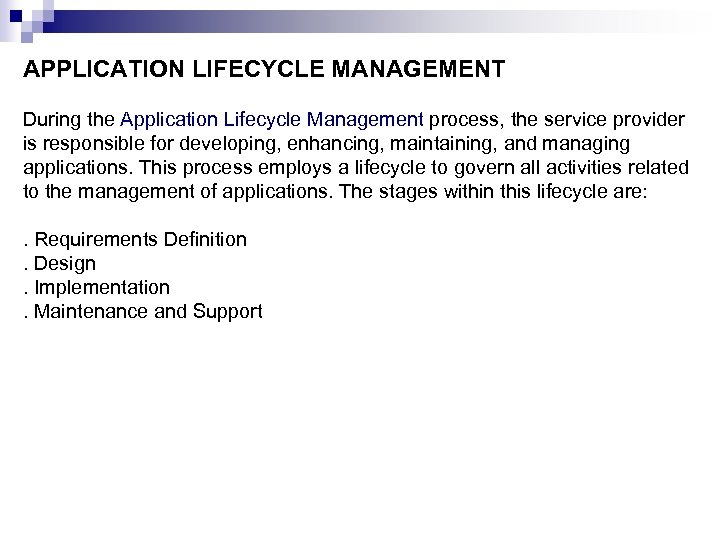 APPLICATION LIFECYCLE MANAGEMENT During the Application Lifecycle Management process, the service provider is responsible