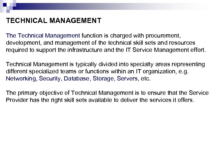 TECHNICAL MANAGEMENT The Technical Management function is charged with procurement, development, and management of