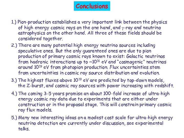 Conclusions 1. ) Pion-production establishes a very important link between the physics of high