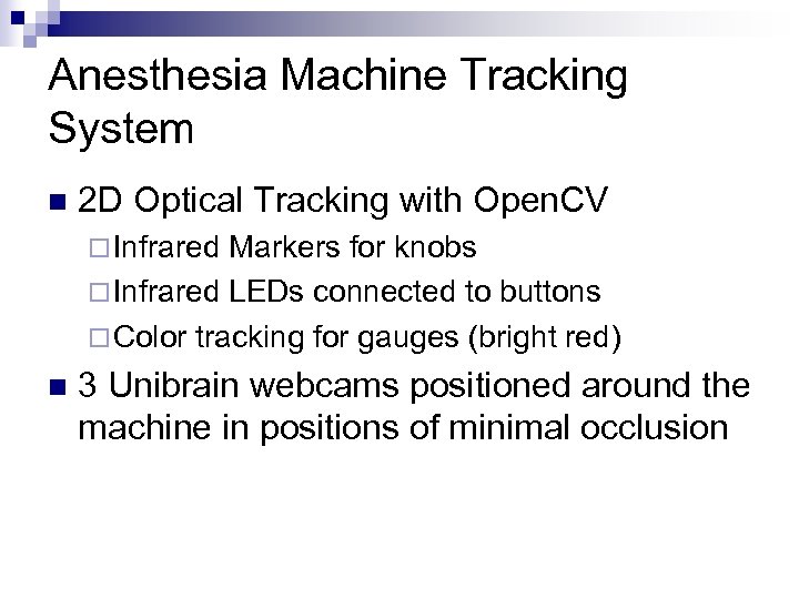 Anesthesia Machine Tracking System n 2 D Optical Tracking with Open. CV ¨ Infrared