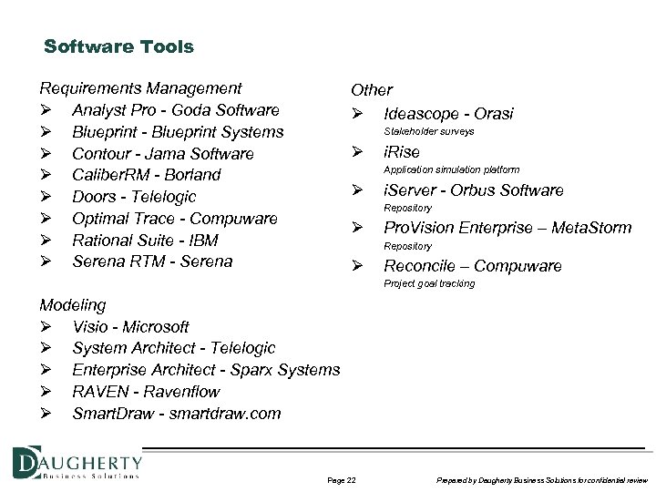 Software Tools Requirements Management Ø Analyst Pro - Goda Software Ø Blueprint - Blueprint