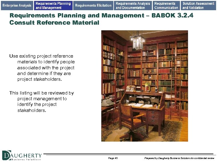 Requirements Planning and Management – BABOK 3. 2. 4 Consult Reference Material Use existing