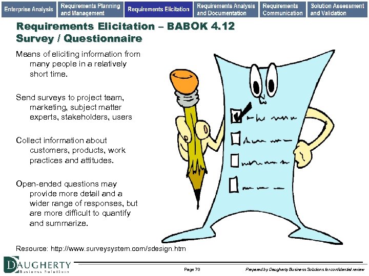 Requirements Elicitation – BABOK 4. 12 Survey / Questionnaire Means of eliciting information from