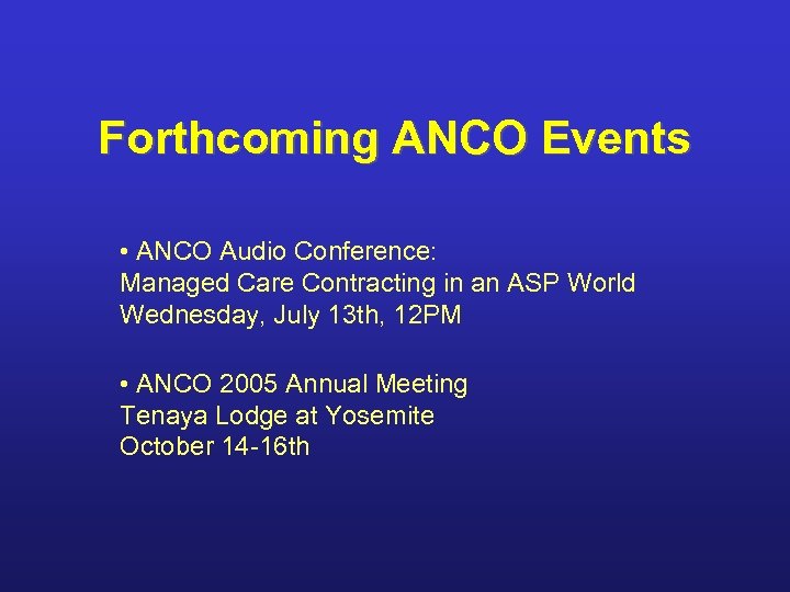 Forthcoming ANCO Events • ANCO Audio Conference: Managed Care Contracting in an ASP World