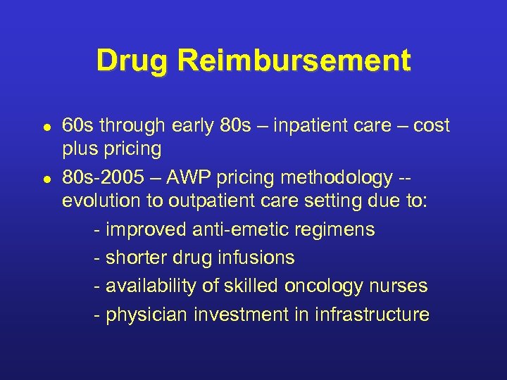 Drug Reimbursement l l 60 s through early 80 s – inpatient care –