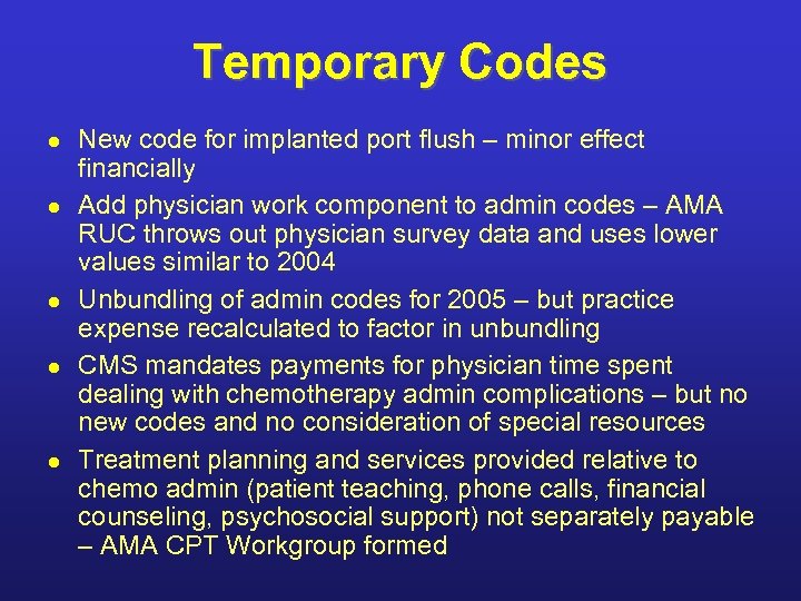 Temporary Codes l l l New code for implanted port flush – minor effect