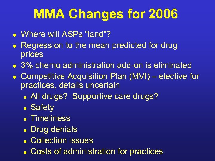 MMA Changes for 2006 l l Where will ASPs “land”? Regression to the mean