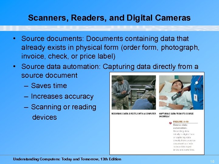 Scanners, Readers, and Digital Cameras • Source documents: Documents containing data that already exists