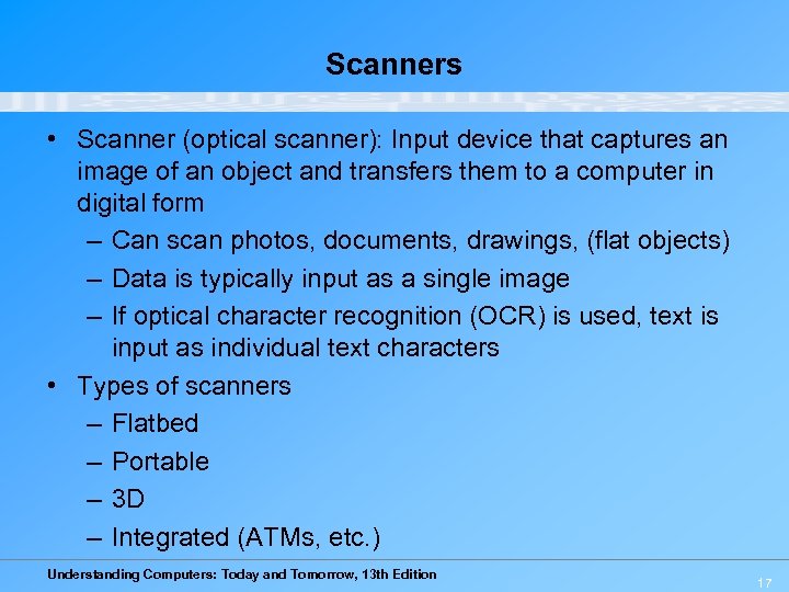 Scanners • Scanner (optical scanner): Input device that captures an image of an object