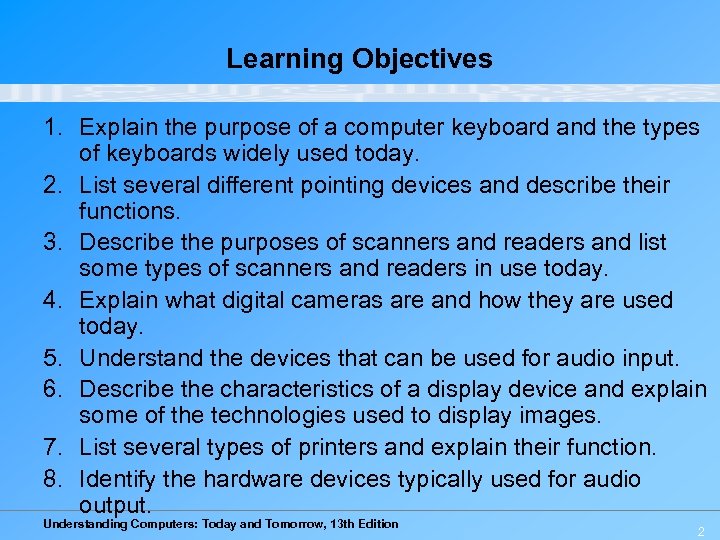 Learning Objectives 1. Explain the purpose of a computer keyboard and the types of