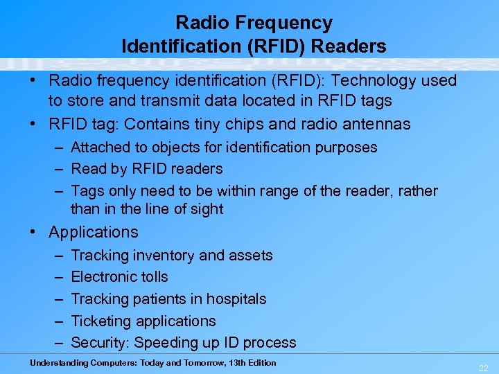 Radio Frequency Identification (RFID) Readers • Radio frequency identification (RFID): Technology used to store