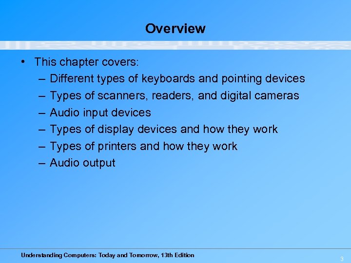 Overview • This chapter covers: – Different types of keyboards and pointing devices –