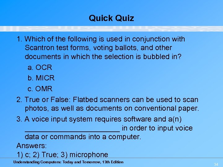 Quick Quiz 1. Which of the following is used in conjunction with Scantron test