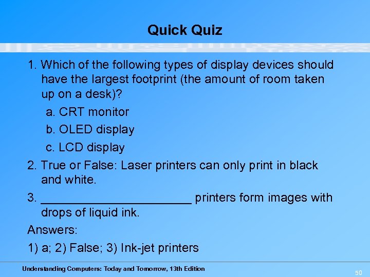 Quick Quiz 1. Which of the following types of display devices should have the