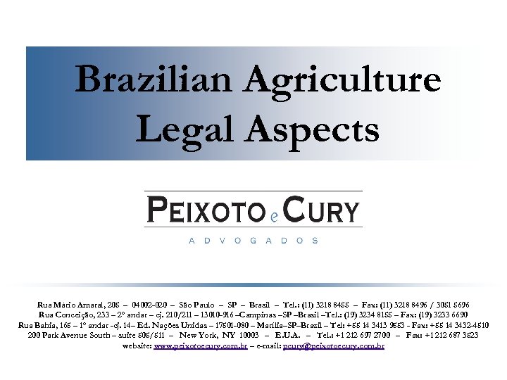 Brazilian Agriculture Legal Aspects Rua Mário Amaral, 205 – 04002 -020 – São Paulo