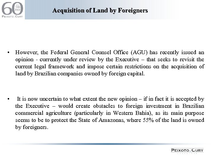 Acquisition of Land by Foreigners • However, the Federal General Counsel Office (AGU) has