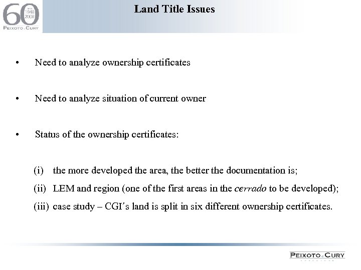 Land Title Issues • Need to analyze ownership certificates • Need to analyze situation