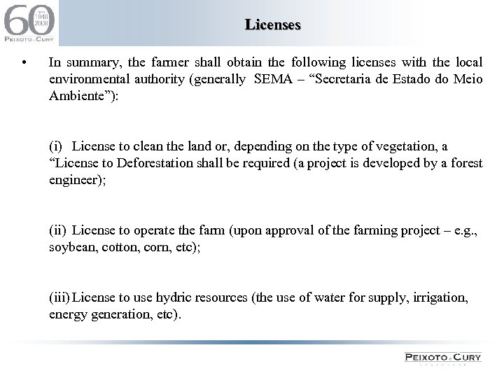 Licenses • In summary, the farmer shall obtain the following licenses with the local