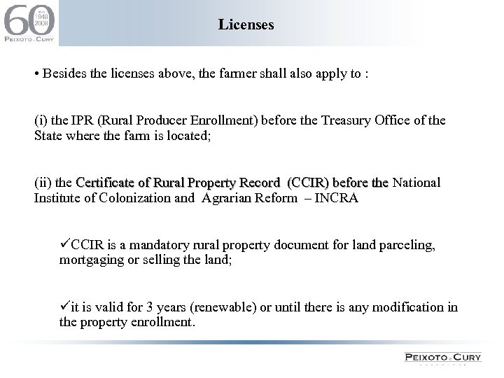 Licenses • Besides the licenses above, the farmer shall also apply to : (i)