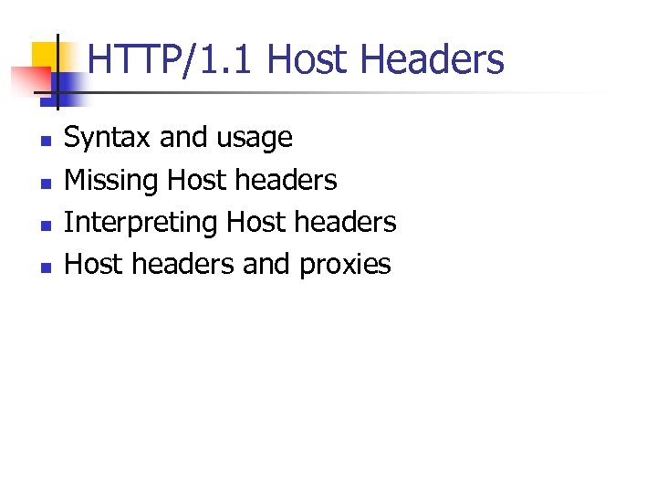 HTTP/1. 1 Host Headers n n Syntax and usage Missing Host headers Interpreting Host