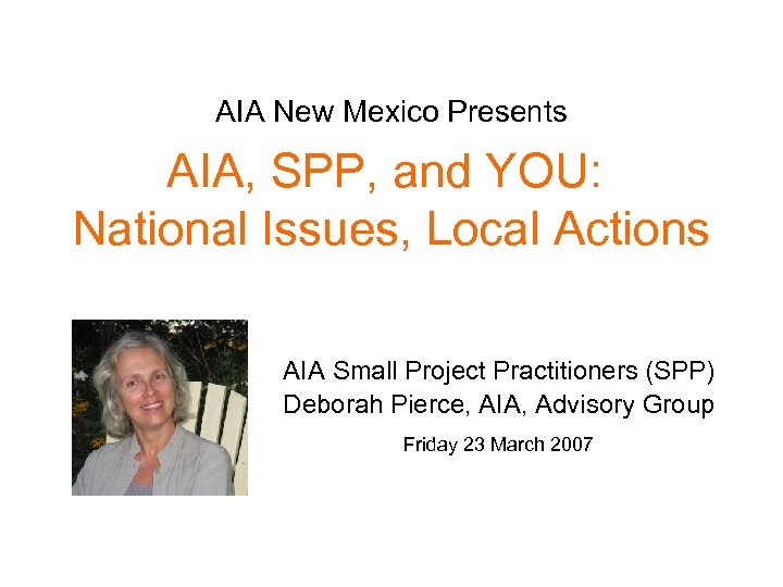 AIA New Mexico Presents AIA, SPP, and YOU: National Issues, Local Actions AIA Small