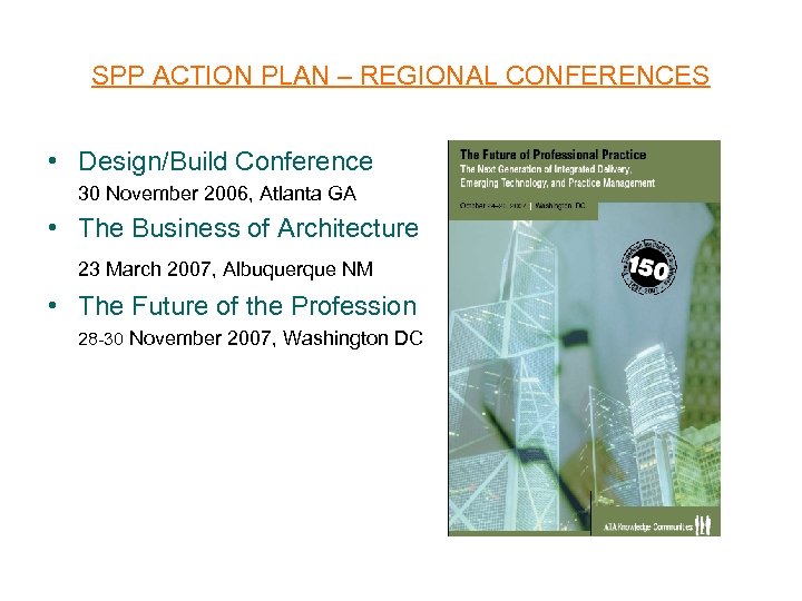 SPP ACTION PLAN – REGIONAL CONFERENCES • Design/Build Conference 30 November 2006, Atlanta GA
