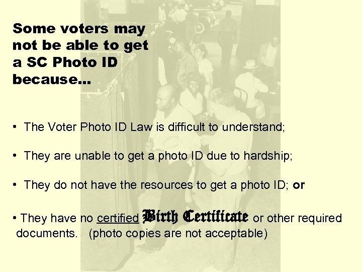 Some voters may not be able to get a SC Photo ID because… •