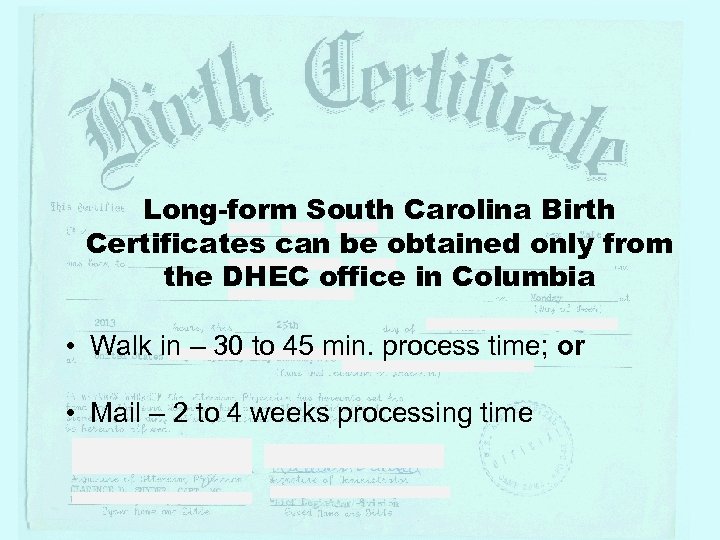 Long-form South Carolina Birth Certificates can be obtained only from the DHEC office in