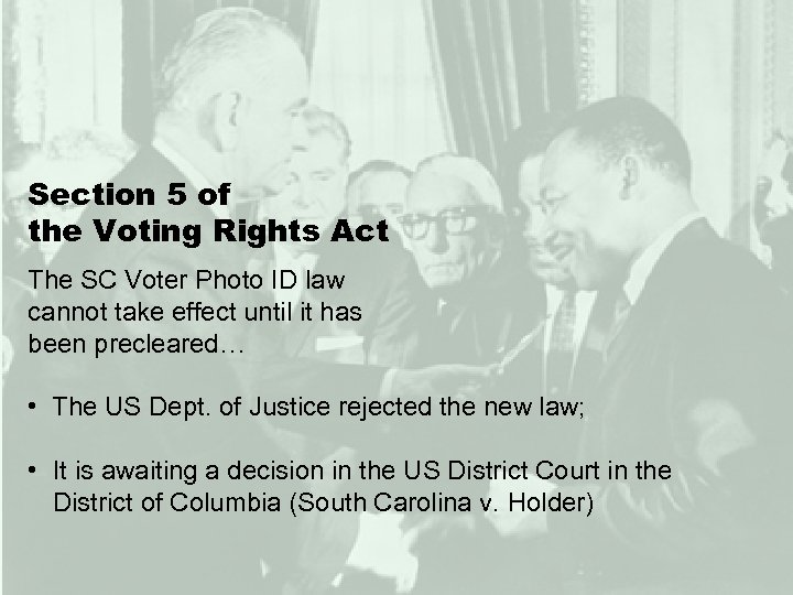 Section 5 of the Voting Rights Act The SC Voter Photo ID law cannot