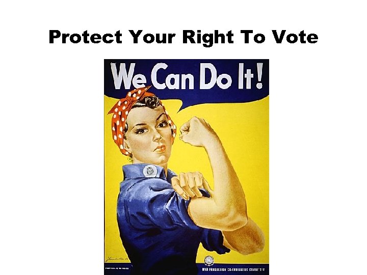 Protect Your Right To Vote 