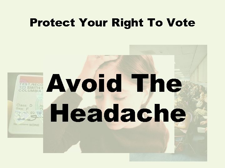 Protect Your Right To Vote Avoid The Headache 
