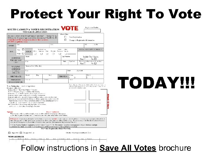 Protect Your Right To Vote TODAY!!! Follow instructions in Save All Votes brochure 