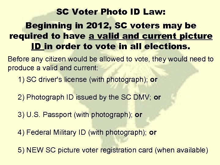 SC Voter Photo ID Law: Beginning in 2012, SC voters may be required to