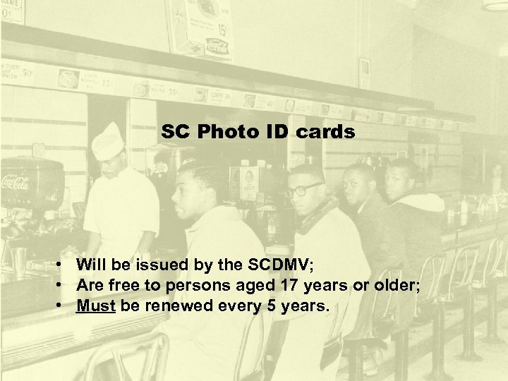 SC Photo ID cards • Will be issued by the SCDMV; • Are free