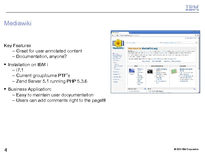 Mediawiki Key Features – Great for user annotated content – Documentation, anyone? § Installation