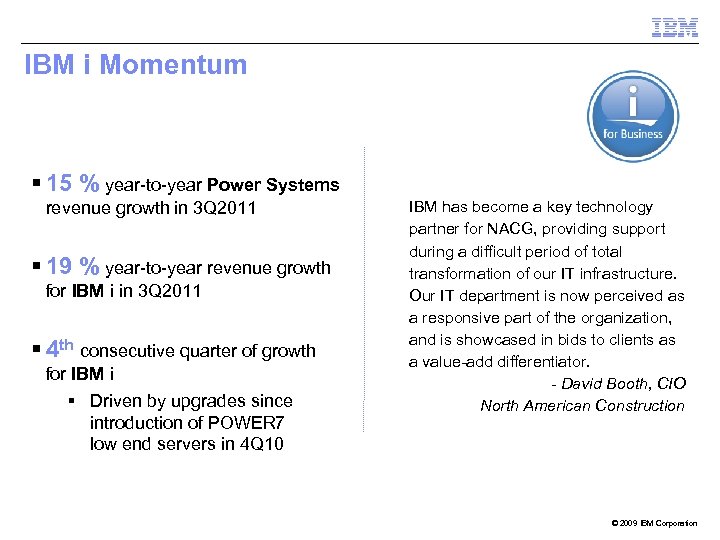 IBM i Momentum § 15 % year-to-year Power Systems revenue growth in 3 Q