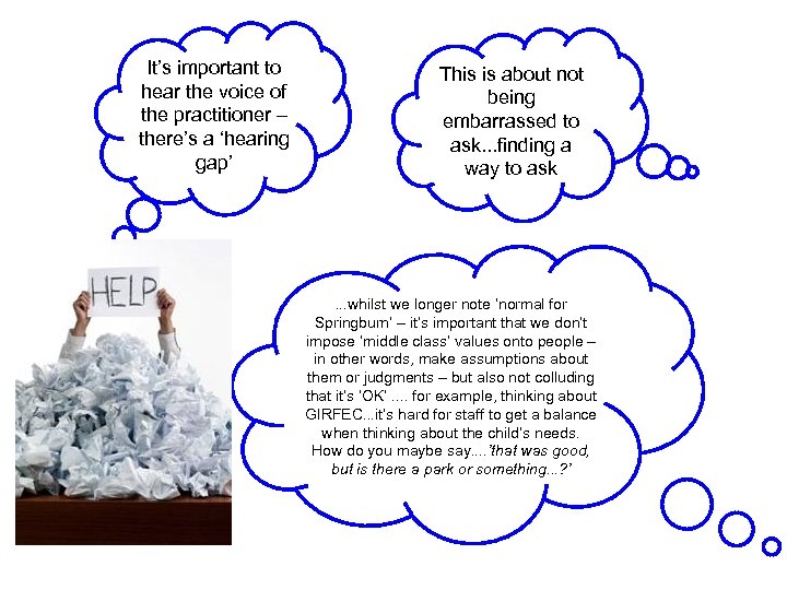 It’s important to hear the voice of the practitioner – there’s a ‘hearing gap’